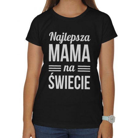 Koszulka damska Na dzień matki Najlepsza mama na świecie